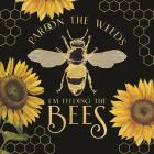 Honey Bees & Flowers Please on black VI-Pardon the Weeds