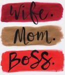 Wife. Mom. Boss.