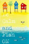 Be Calm, Fish On