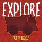 Dump Truck Explore