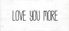 Love You More