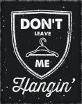 Don't Leave Me Hangin