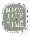 Believe You Can and You Will