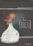 Be Bold