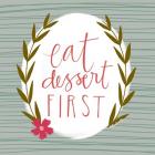 Eat Dessert First