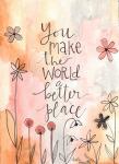 You Make the World Better