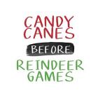 Candy Canes Before Reindeer Games