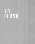 Yo Flush