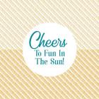 Cheers to Fun in the Sun