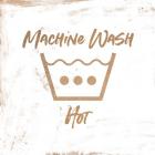 Machine Wash - Hot