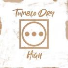 Tumble Dry - High