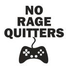 No Rage Quitters