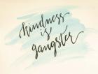 Kindness is Gangster