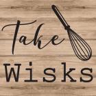 Take Wisks