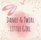 Dance & Twirl