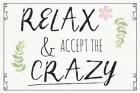 Relax and Accept the Crazy