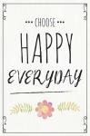 Choose Happy Everyday