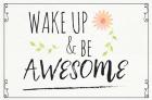 Wake Up and Be Awesome