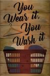 You Wear It, You Wash It