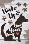 Wake Up and Hug Your Dog
