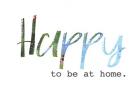 Happy to Be at Home