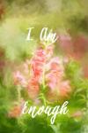 I Am Enough Snapdragon