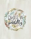 Dwell in Possibility