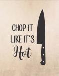 Chop It Like It's Hot