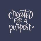 Created for a Purpose