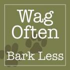 Wag Often Bark Less