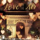 Love is in the Air Arc de Triomphe