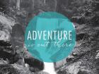 Adventure is Out There v2