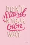 Don't Stand in Your Own Way Pink