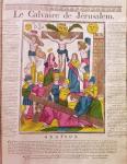 Calvary in Jerusalem, published by La Fabrique de Desfeuilles, Nancy (colour engraving)