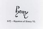 Signature of Henry VI (1421-71) (litho) (b/w photo)