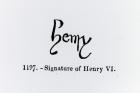 Signature of Henry VI (1421-71) (litho) (b/w photo)