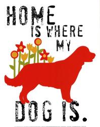 Home Is Where My Dog Is | Obraz na stenu