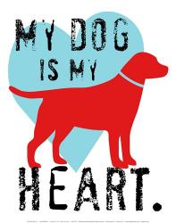 My Dog Is My Heart | Obraz na stenu