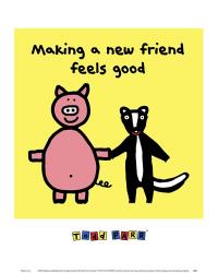 Making a New Friend Feels Good | Obraz na stenu