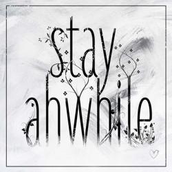 Stay Awhile 2 | Obraz na stenu