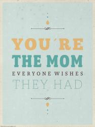 You?re the Mom | Obraz na stenu