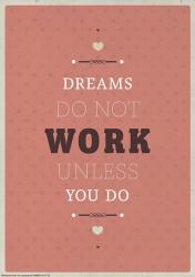 Dreams Take Work | Obraz na stenu