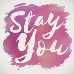 Stay You | Obraz na stenu