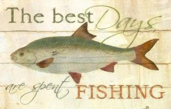 The Best Days are Spent Fishing | Obraz na stenu