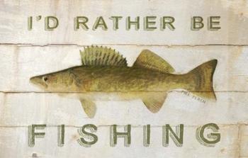 I'd Rather be Fishing | Obraz na stenu