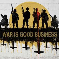 War is Good Business | Obraz na stenu