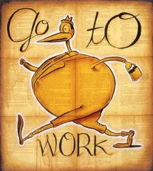 Go To Work | Obraz na stenu