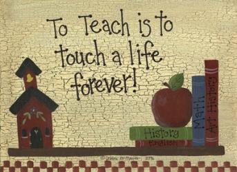 To Teach Is To Touch A Life... | Obraz na stenu