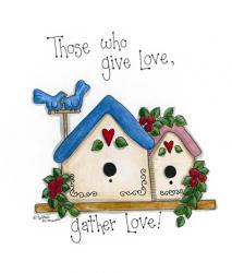 Those Who Give Love, Gather Love | Obraz na stenu