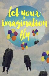 Let Your Imagination | Obraz na stenu